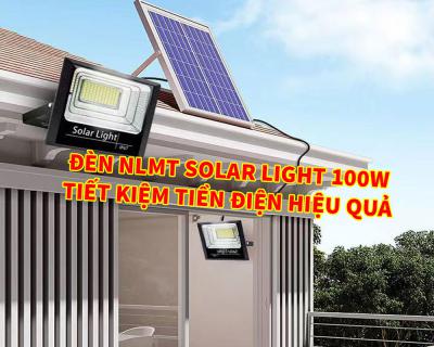 Đèn NLMT Solar Light 100W Tiết Kiệm Tiền Điện Hiệu Quả